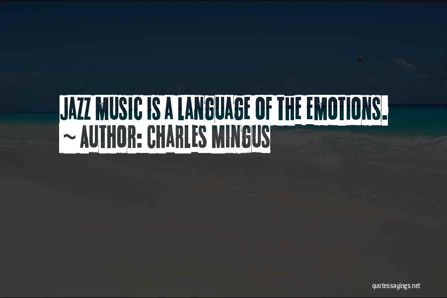 Mingus Quotes By Charles Mingus