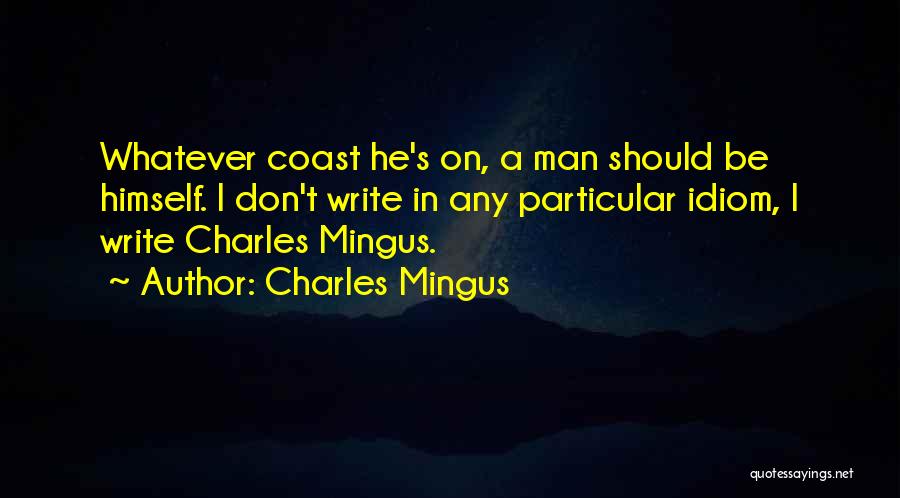 Mingus Quotes By Charles Mingus