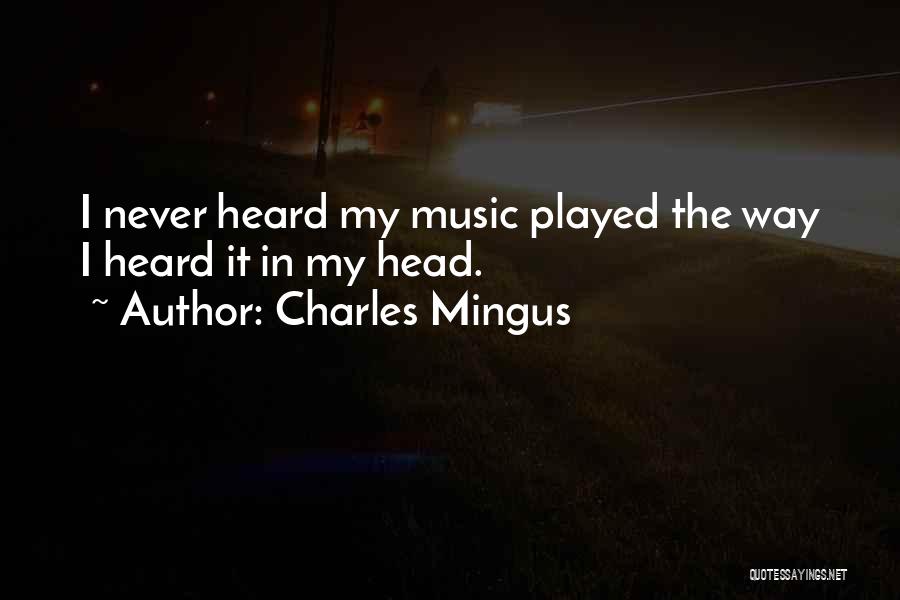 Mingus Quotes By Charles Mingus