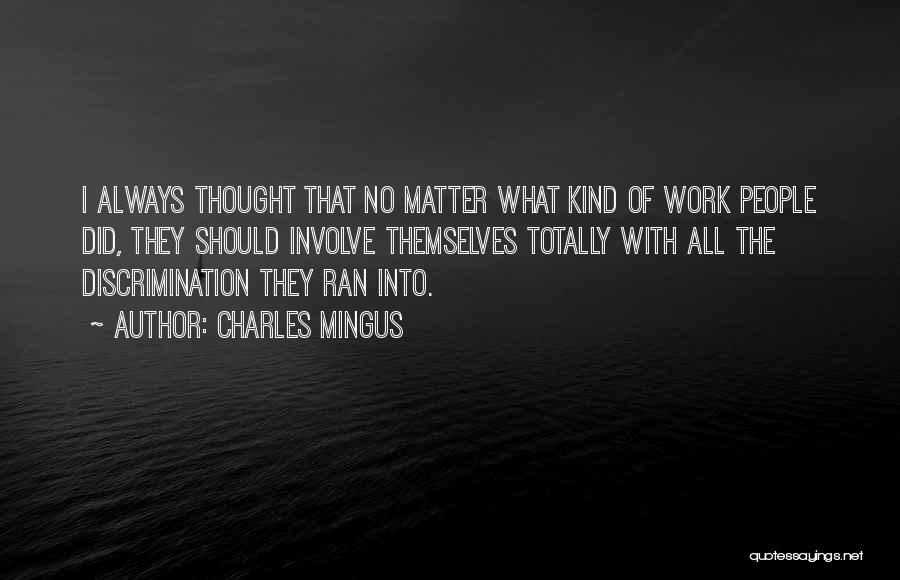 Mingus Quotes By Charles Mingus