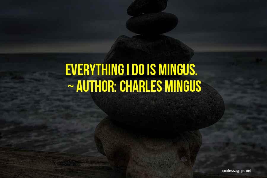 Mingus Quotes By Charles Mingus