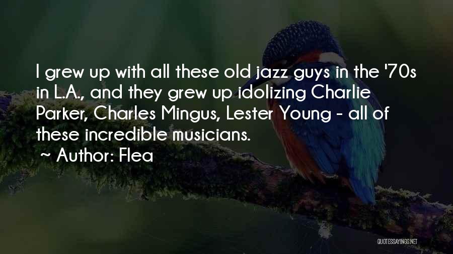 Mingus Quotes By Flea
