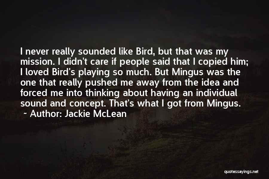 Mingus Quotes By Jackie McLean