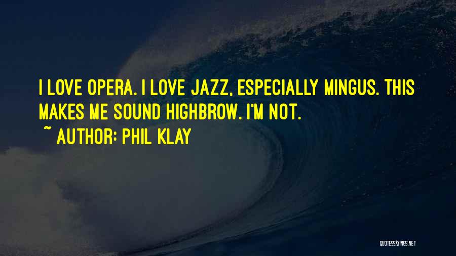 Mingus Quotes By Phil Klay