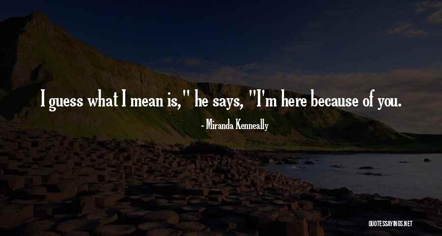 Minhaji Quotes By Miranda Kenneally Minhaji Quotes By Miranda Kenneally