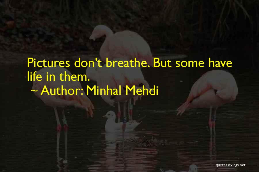 Minhal Mehdi Quotes 1171570