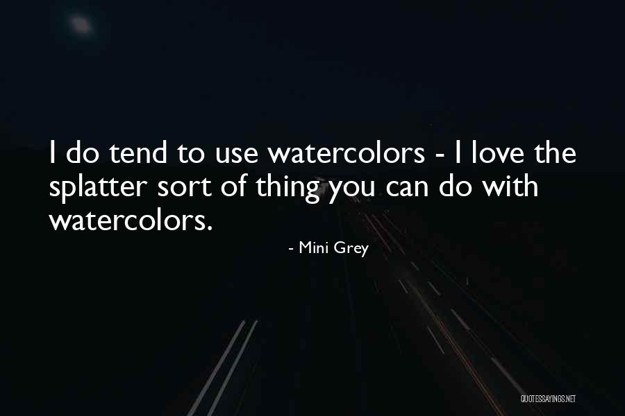 Mini Love Quotes By Mini Grey Mini Love Quotes By Mini Grey