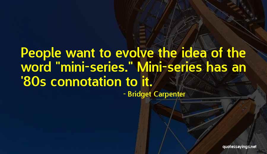 Mini Series Quotes By Bridget Carpenter Mini Series Quotes By Bridget Carpenter
