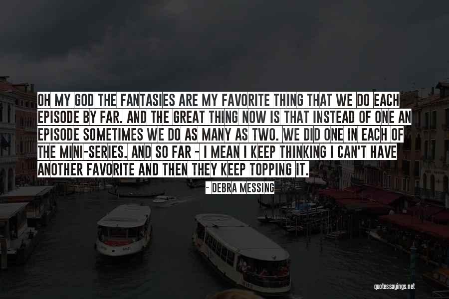 Mini Series Quotes By Debra Messing Mini Series Quotes By Debra Messing
