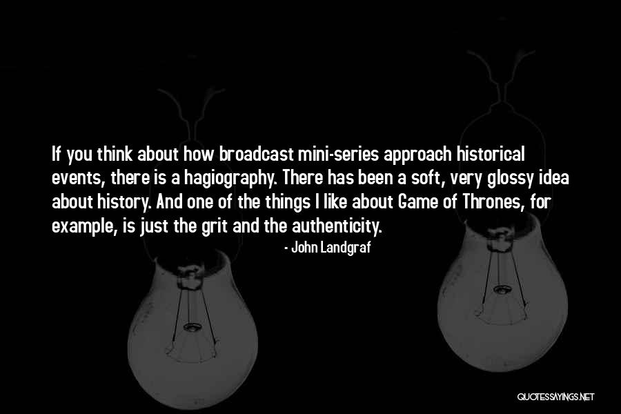 Mini Series Quotes By John Landgraf Mini Series Quotes By John Landgraf