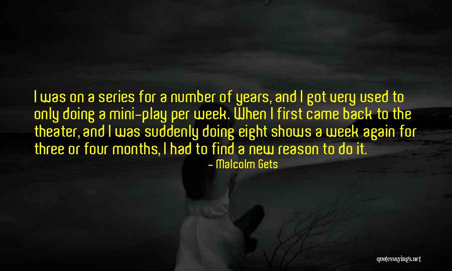Mini Series Quotes By Malcolm Gets Mini Series Quotes By Malcolm Gets