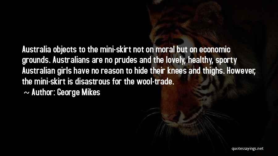 Mini Skirt Quotes By George Mikes