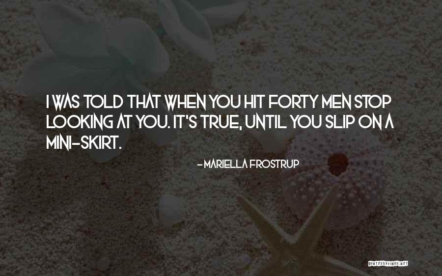 Mini Skirt Quotes By Mariella Frostrup