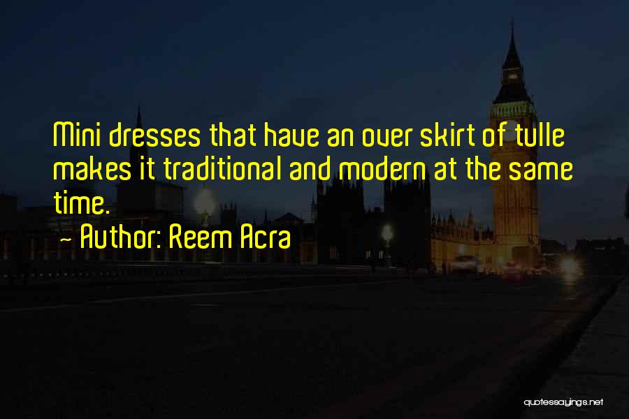 Mini Skirt Quotes By Reem Acra