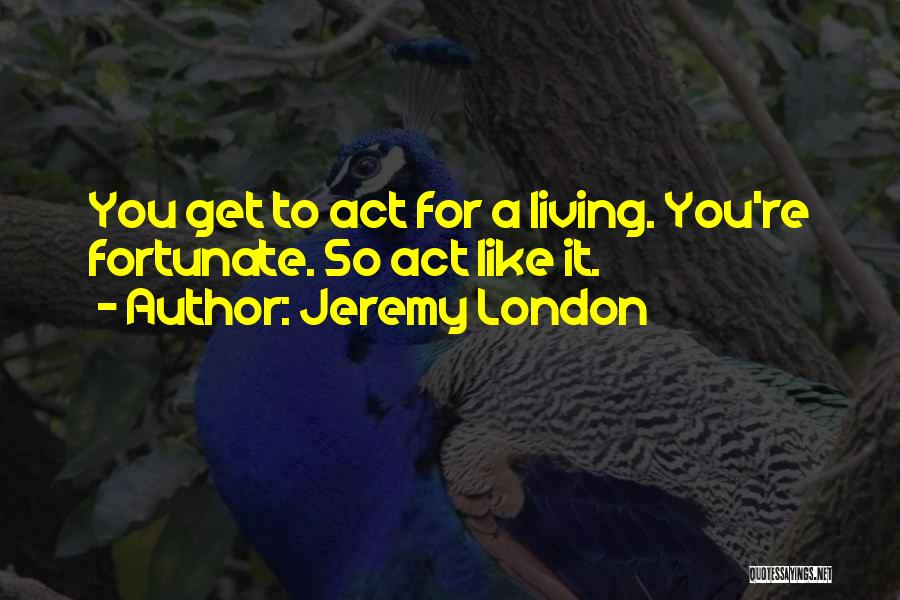 Miniatous Quotes By Jeremy London