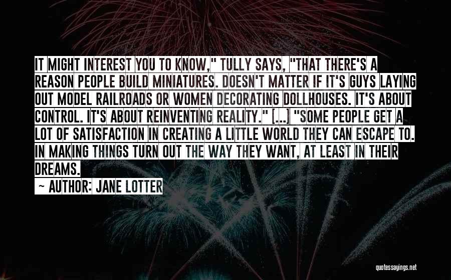 Miniatures Quotes By Jane Lotter
