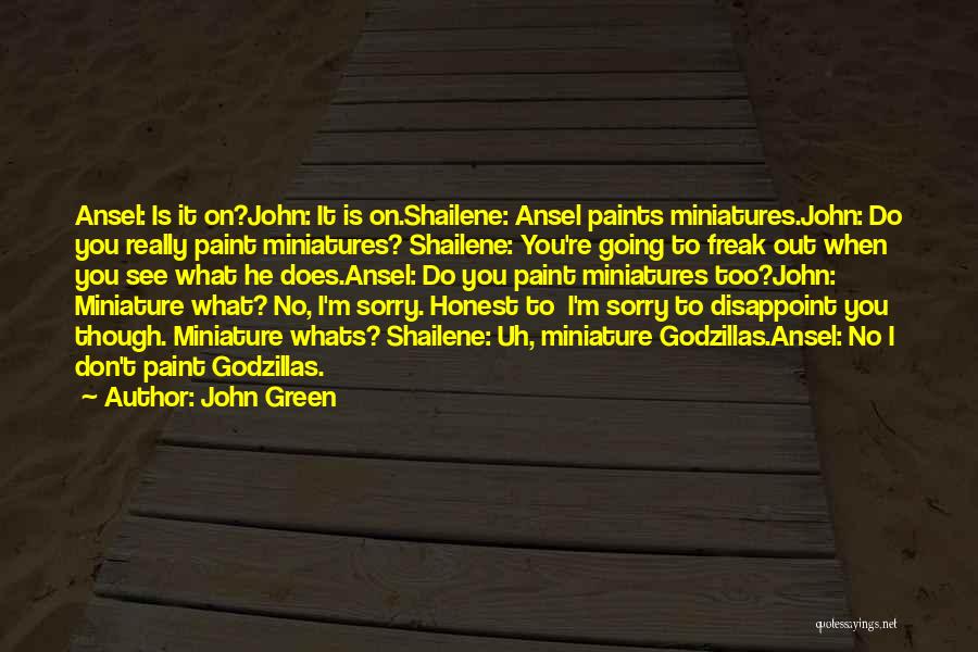 Miniatures Quotes By John Green