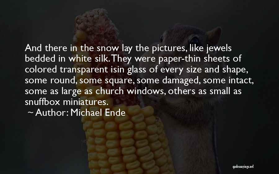 Miniatures Quotes By Michael Ende