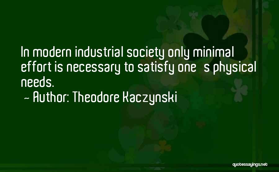 Minimal Effort Quotes By Theodore Kaczynski