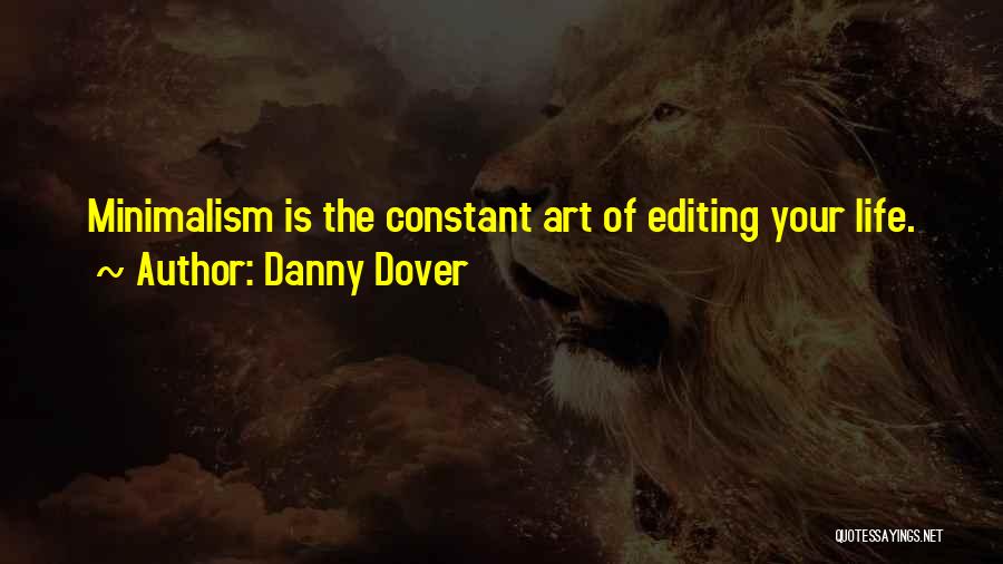 Minimalism Art Quotes By Danny Dover