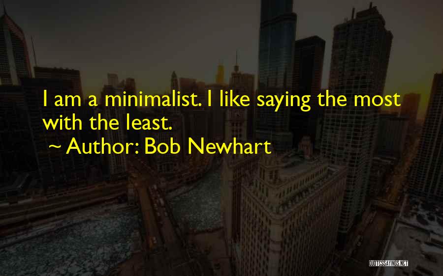 Minimalism Quotes By Bob Newhart