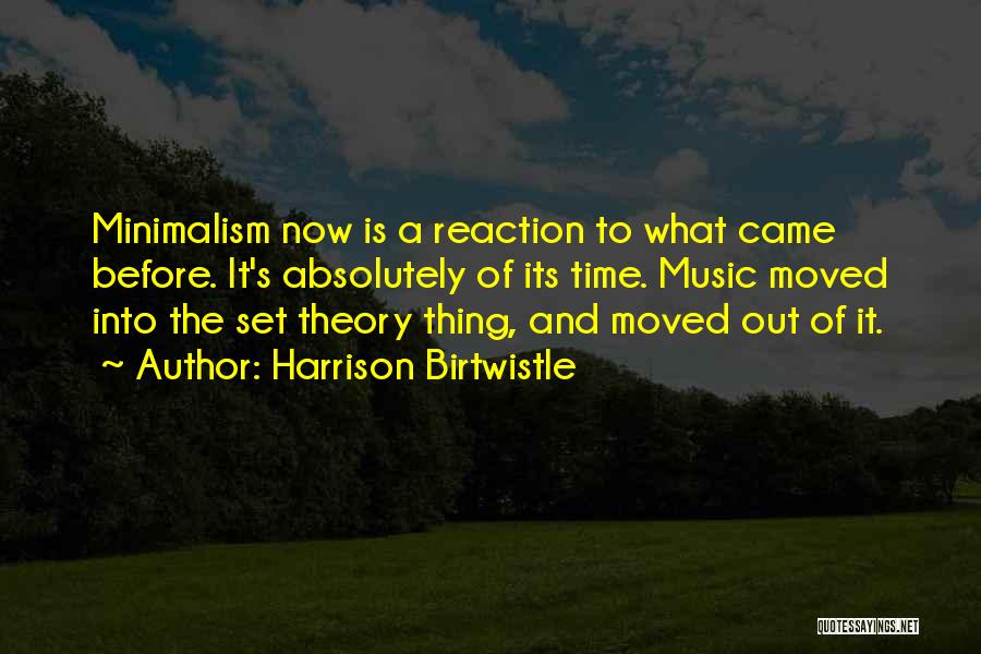 Minimalism Quotes By Harrison Birtwistle