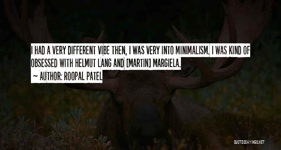 Minimalism Quotes By Roopal Patel