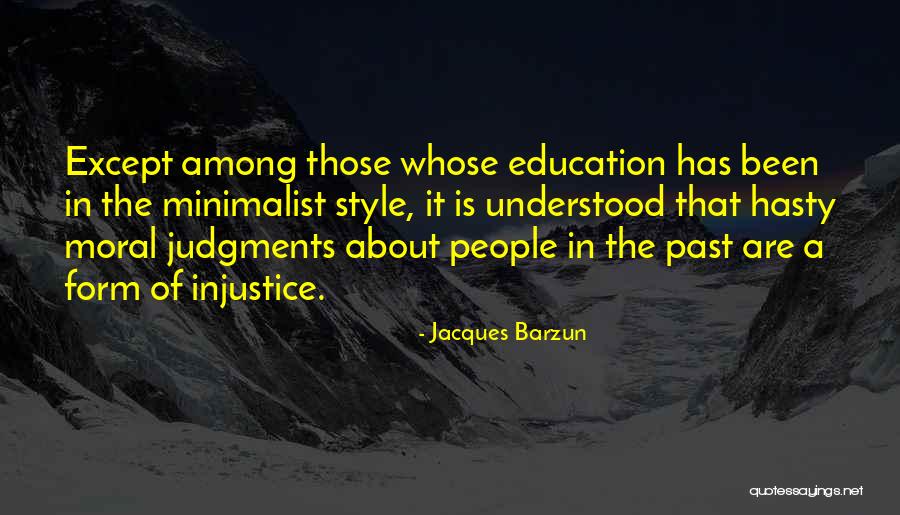 Minimalist Style Quotes By Jacques Barzun Minimalist Style Quotes By Jacques Barzun