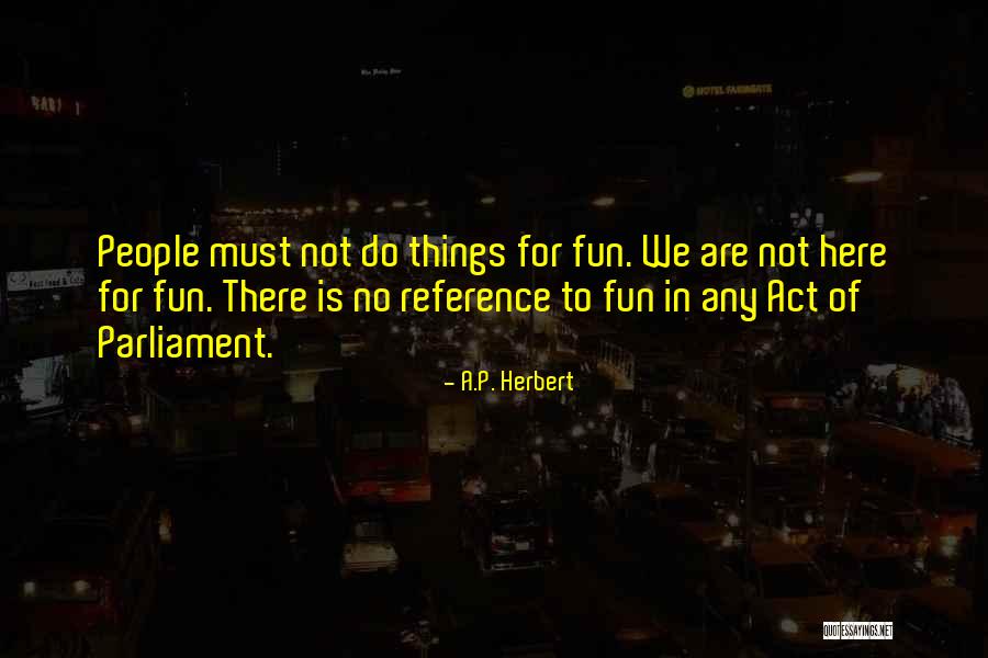 Minimality Metaphor Quotes By A.P. Herbert Minimality Metaphor Quotes By A.P. Herbert