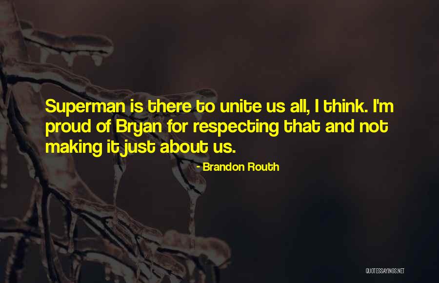Minimization And Maximization Quotes By Brandon Routh Minimization And Maximization Quotes By Brandon Routh