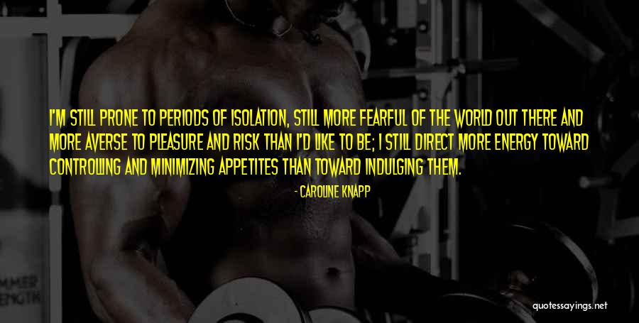 Minimizing Quotes By Caroline Knapp Minimizing Quotes By Caroline Knapp
