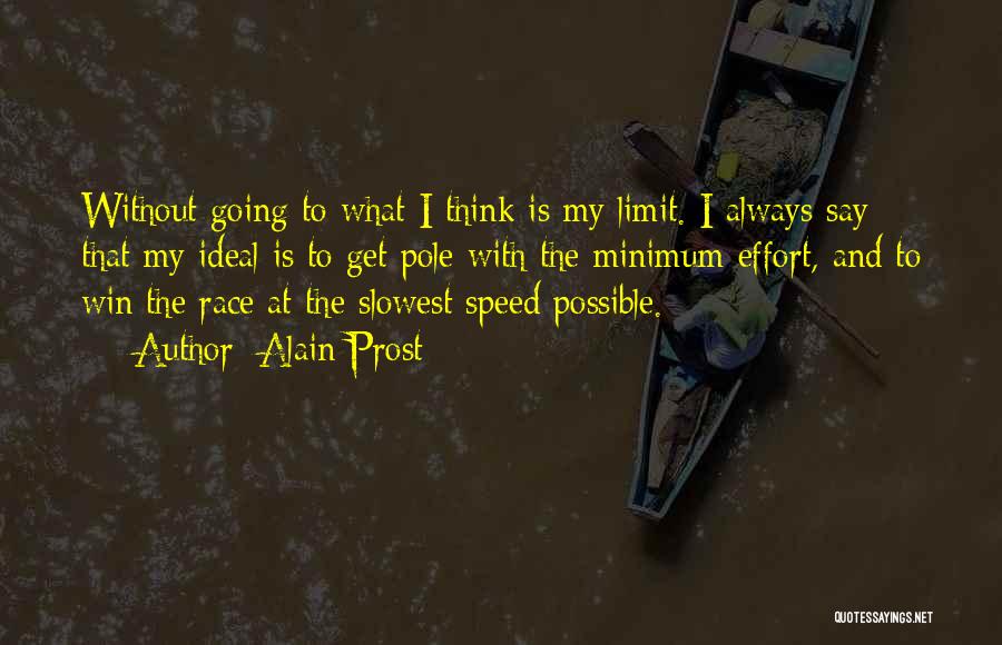 Minimum Effort Quotes By Alain Prost