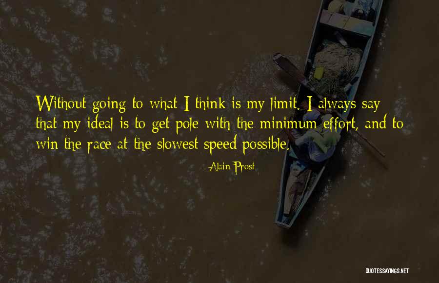 Minimum Effort Quotes By Alain Prost