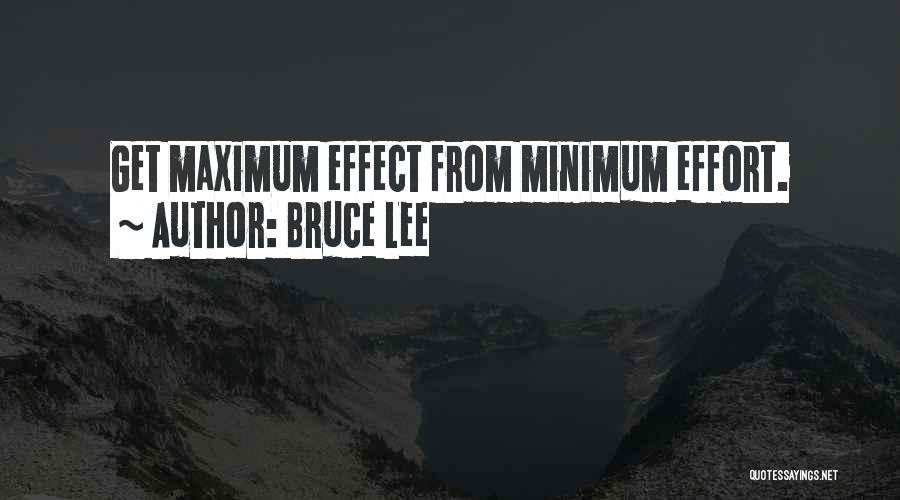 Minimum Effort Quotes By Bruce Lee
