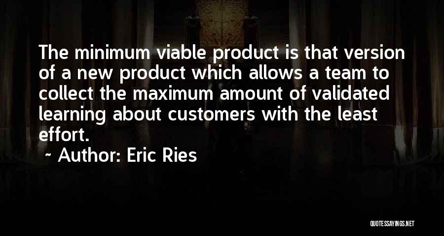 Minimum Effort Quotes By Eric Ries