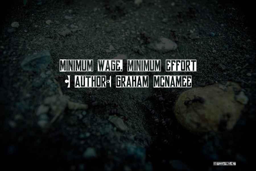 Minimum Effort Quotes By Graham McNamee