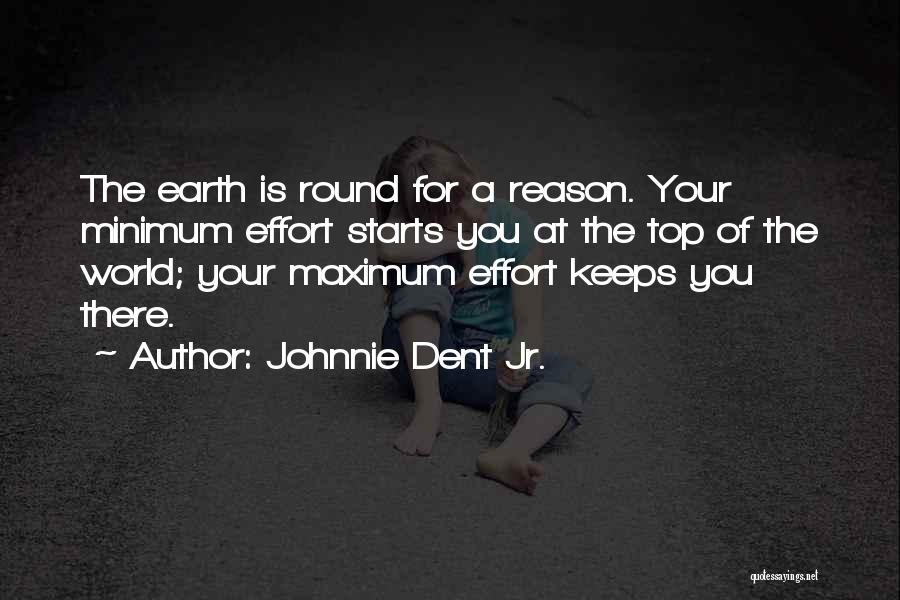 Minimum Effort Quotes By Johnnie Dent Jr.