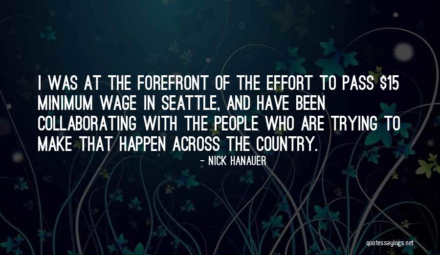 Minimum Effort Quotes By Nick Hanauer