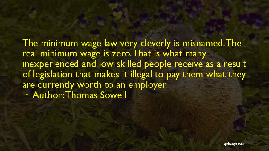 Minimum Wage Law Quotes By Thomas Sowell