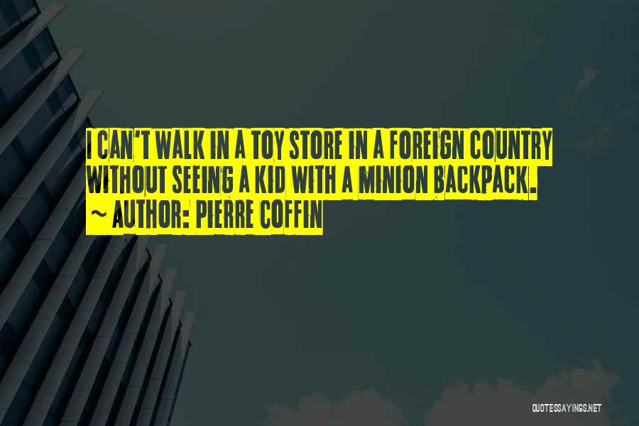 Minion Toy Quotes By Pierre Coffin