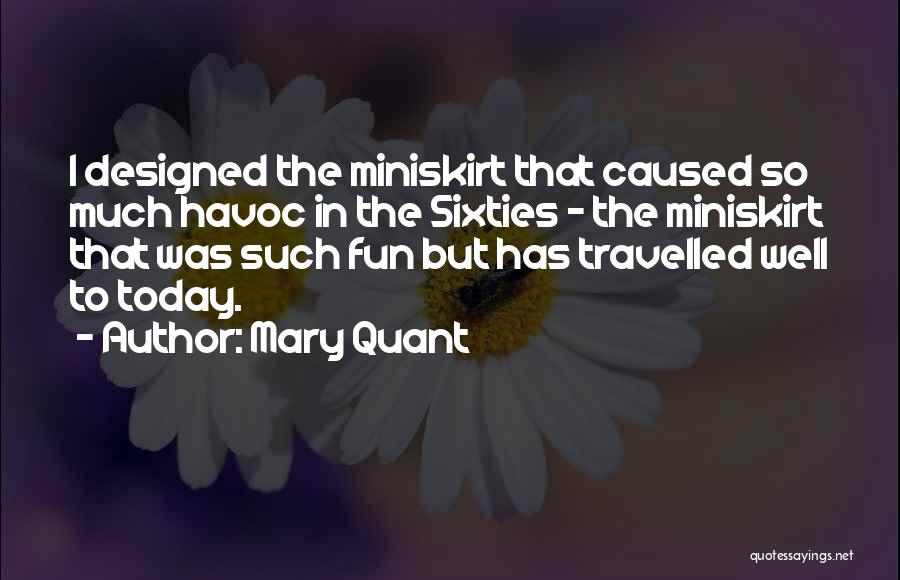 Miniskirt Quotes By Mary Quant