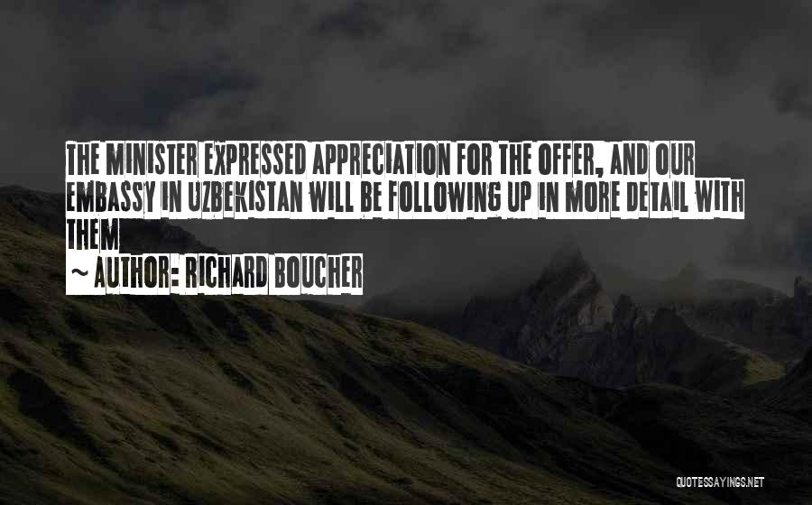 Minister Appreciation Quotes By Richard Boucher