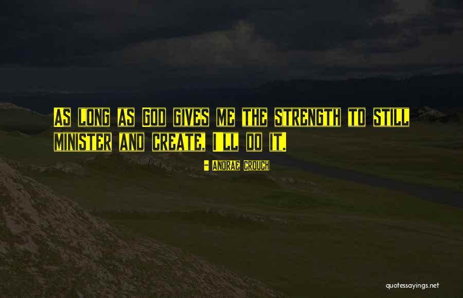 Minister Quotes By Andrae Crouch Minister Quotes By Andrae Crouch