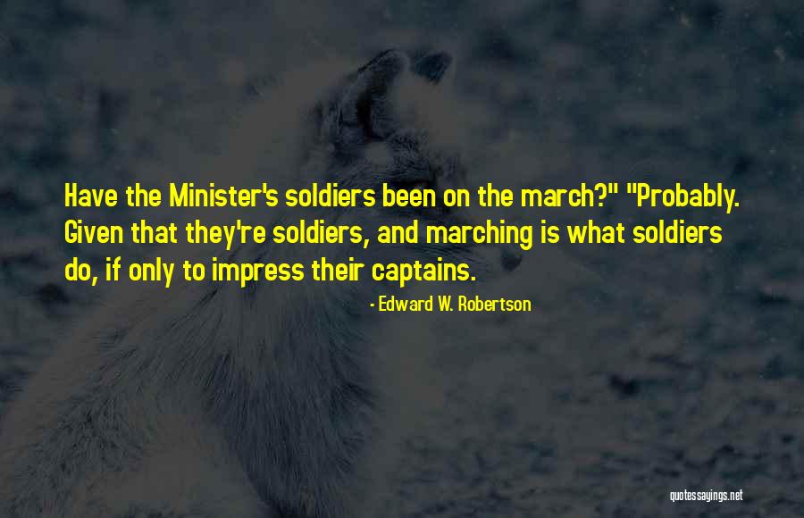 Minister Quotes By Edward W. Robertson Minister Quotes By Edward W. Robertson