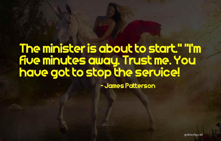 Minister Quotes By James Patterson Minister Quotes By James Patterson