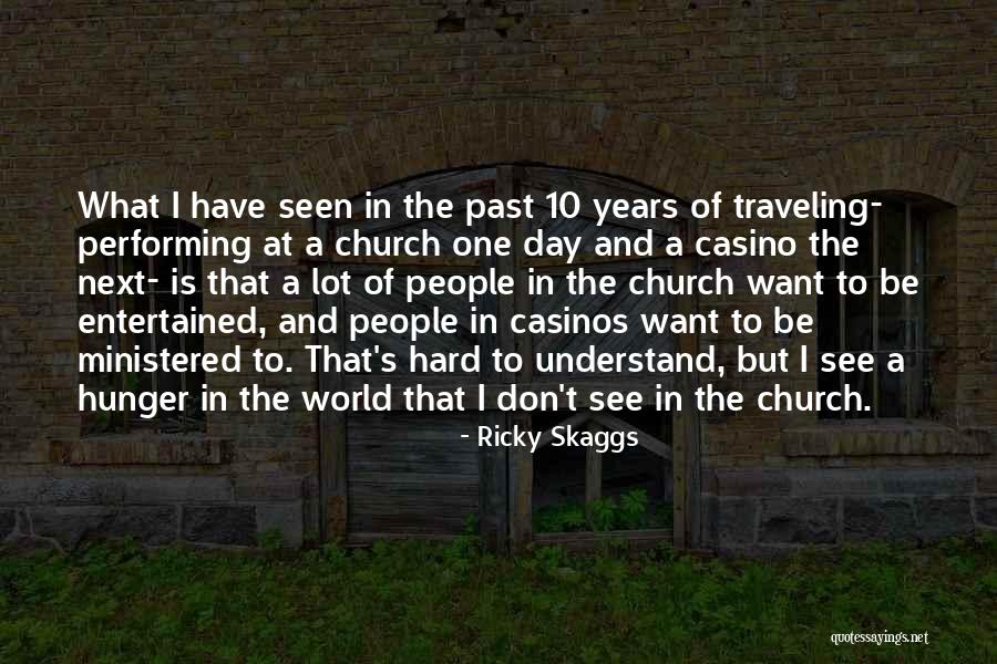 Ministered For Church Quotes By Ricky Skaggs Ministered For Church Quotes By Ricky Skaggs