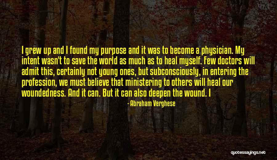 Ministering Quotes By Abraham Verghese