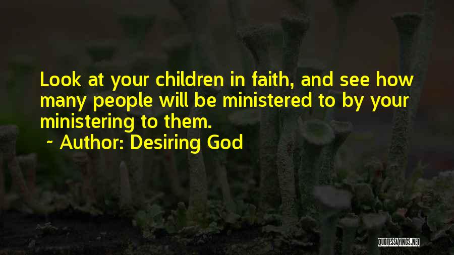 Ministering Quotes By Desiring God