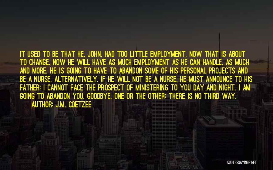 Ministering Quotes By J.M. Coetzee