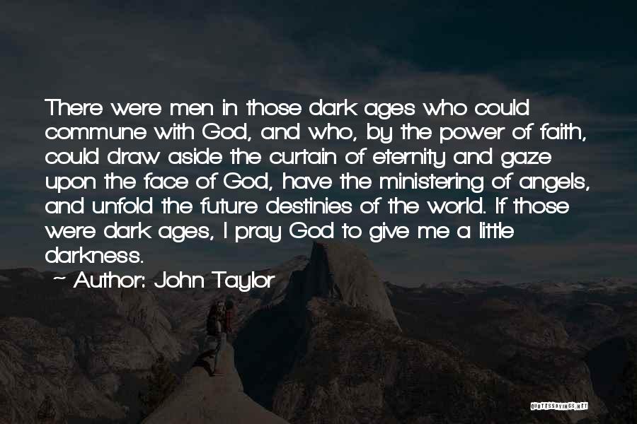 Ministering Quotes By John Taylor